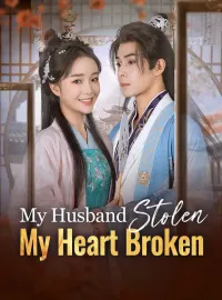 My Husband Stolen, My Heart BrokenMini Series