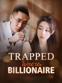 Trapped with the BillionaireShort Dramas
