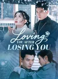 Loving You After Losing YouShort Dramas