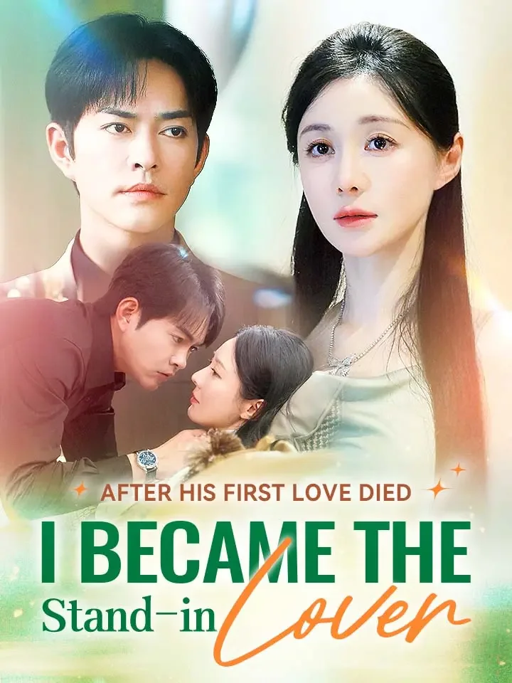 After His First Love Died I Became the Stand-in LoverMini Series