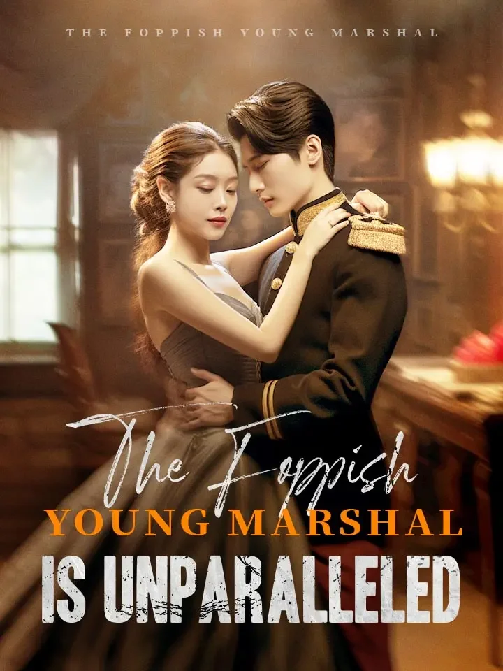 The Foppish Young Marshal Is UnparalleledMini Series