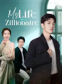My Life as a ZillionaireShort Dramas