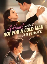 A Heart for the City, Not for a Cold Man AnymoreMini Series