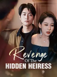 Revenge Of The Hidden HeiressShort Dramas