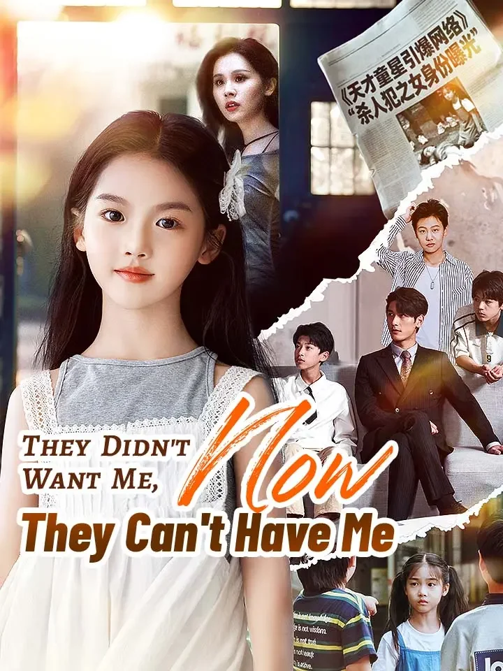 They Didn't Want Me, Now They Can't Have MeMini Series