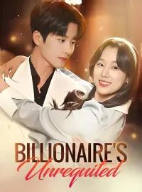 Billionaire's UnrequitedMini Series
