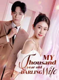 My Thousand-year-old Darling WifeMini Series
