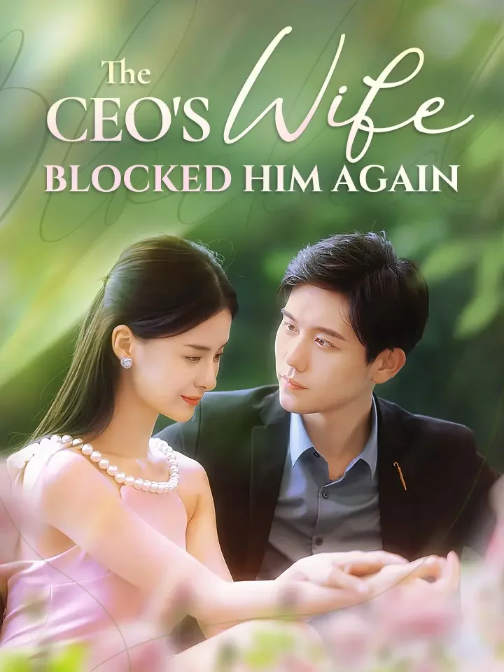 The CEO's Wife Blocked Him AgainMini Series