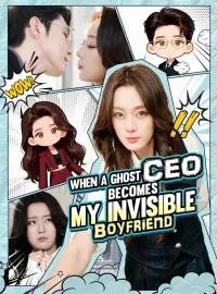 When A Ghost CEO Becomes My Invisible BoyfriendShort Dramas