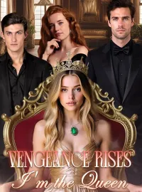 Vengeance Rises, I'm The QueenShort Dramas