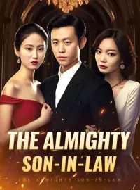 The Almighty Son-in-lawShort Dramas