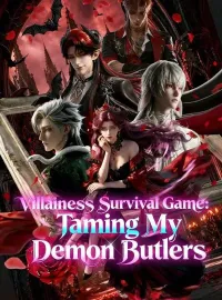 Villainess Survival Game: Taming My Demon ButlersShort Dramas