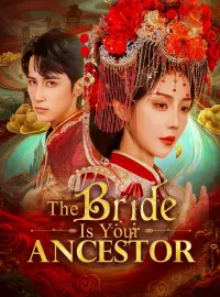 The Bride Is Your AncestorShort Dramas