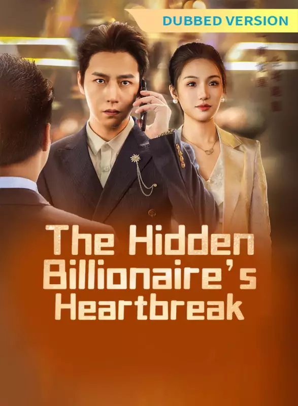 [Dubbed Version] The Hidden Billionaire’s Heartbreak Mini Series