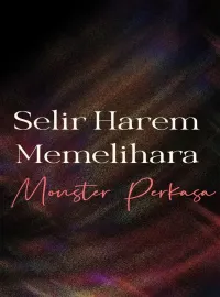Sampul Novel Selir Harem Memelihara Monster Perkasa
