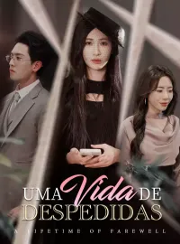 Uma Vida de DespedidasMini Séries