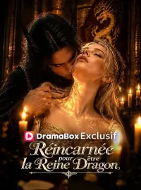 Réincarnée pour être la Reine DragonMini-dramas