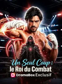 Un Seul Coup : le Roi du CombatMini-dramas