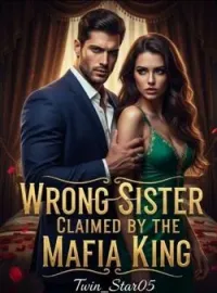 Wrong Sister Claimed By The Mafia King 