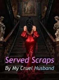 Served Scraps By My Cruel Husband Novel Cover