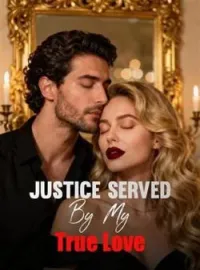 Justice Served By My True Love Novel Cover