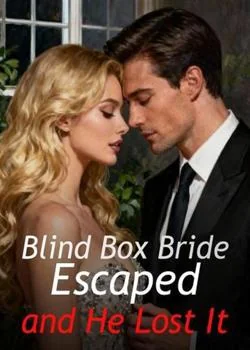 Blind Box Bride Escaped and He Lost It Novel Cover