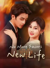 No More Favors, New LifeMini Series