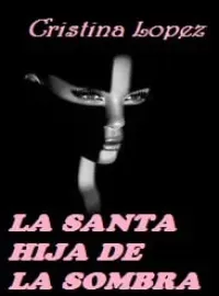 Portada de la novela La santa hija de la sombra