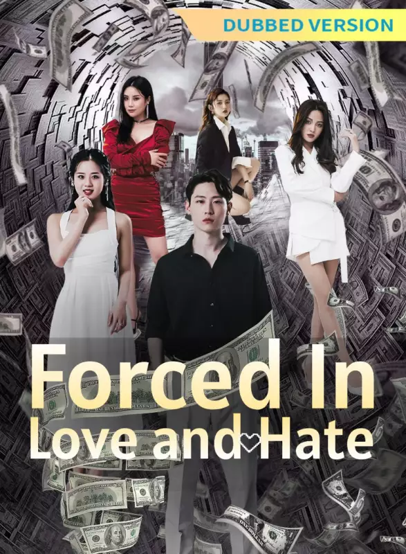 [Dubbed Version] Forced In: Love and Hate Mini Series