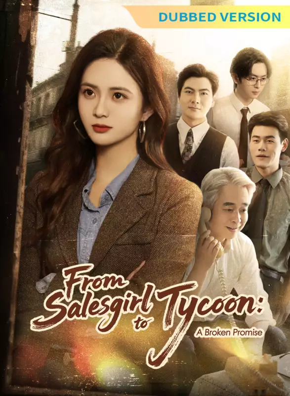 [Dubbed Version]From Salesgirl to Tycoon: A Broken Promise Mini Series