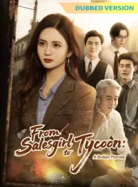 [Dubbed Version]From Salesgirl to Tycoon: A Broken PromiseMini Series