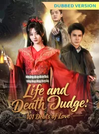 [Dubbed Version]Life and Death Judge: 101 Debts of LoveMini Series
