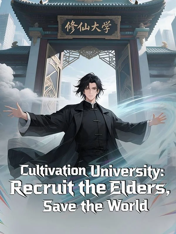 Cultivation University: Recruit the Elders, Save the WorldMini Series