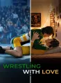 Wrestling With Love Review
