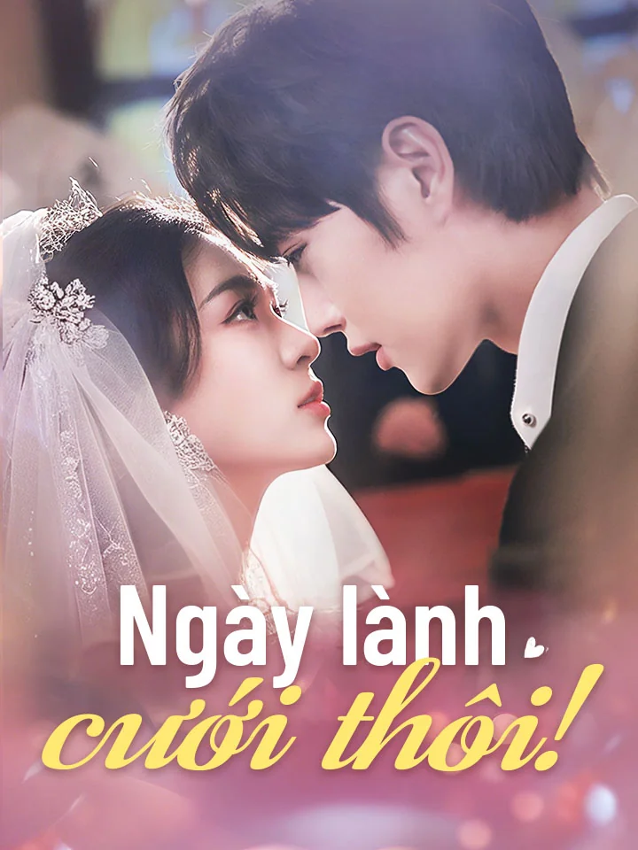 Ngày lành cưới thôi!Phim bộ ngắn