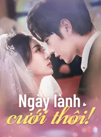 Ngày lành cưới thôi!Phim bộ ngắn