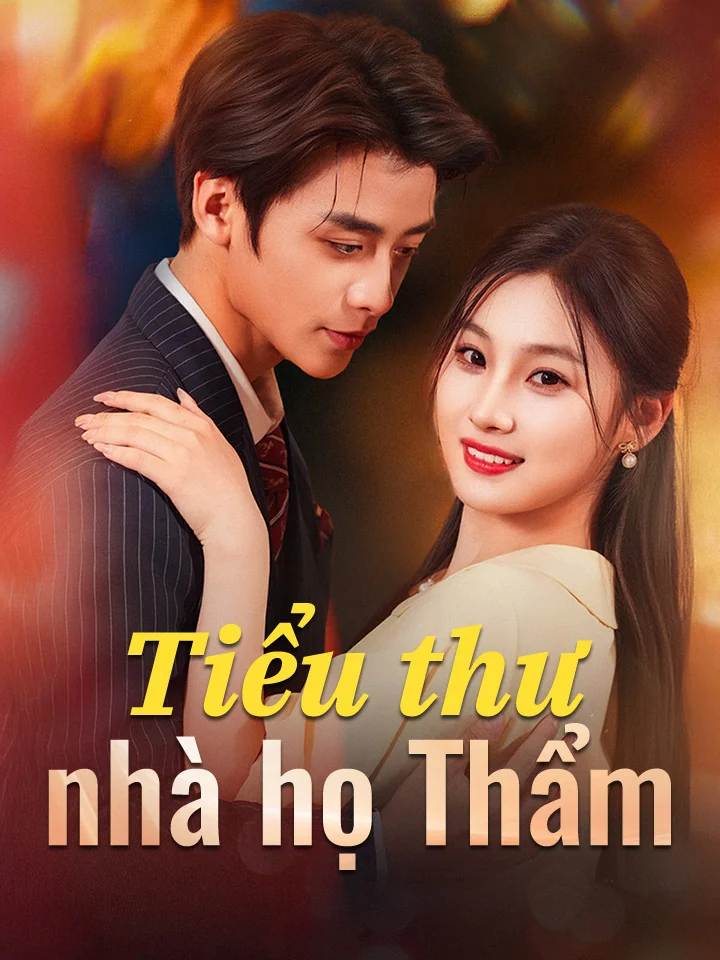 Tiểu thư nhà họ ThẩmPhim bộ ngắn