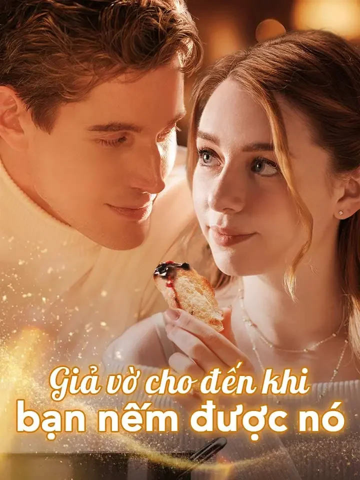 Giả vờ cho đến khi bạn nếm được nóPhim bộ ngắn