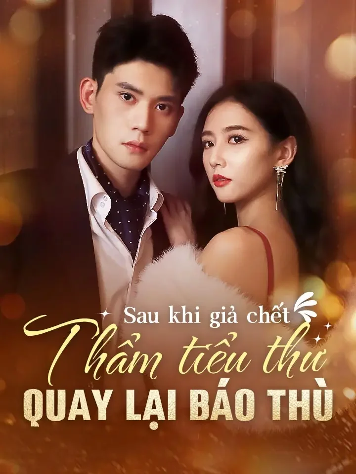 Sau khi giả chết,Thẩm tiểu thư quay lại báo thùPhim bộ ngắn
