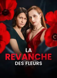 La Revanche des FleursMini-dramas