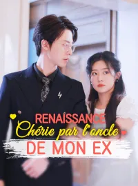 Renaissance : Chérie par l'oncle de mon exMini-séries