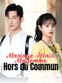 Mariage Éclair : Ma femme Hors du CommunMini-dramas