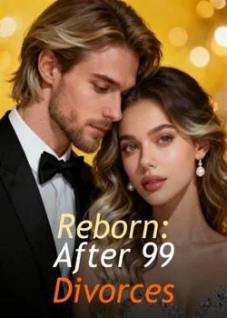 Reborn: After 99 Divorces Novel Cover