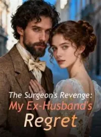 The Surgeon's Revenge: My Ex-Husband's Regret Novel Cover