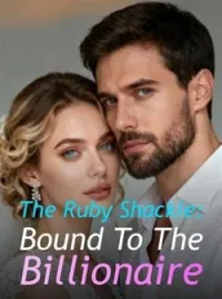 The Ruby Shackle: Bound To The BillionaireShort Dramas