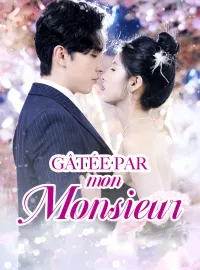 Gâtée par mon MonsieurMini-séries