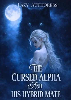 The Cursed Alpha And His Hybrid Mate  Novel Cover