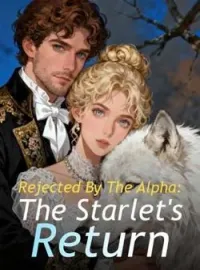 Rejected By The Alpha: The Starlet's Return Novel Cover
