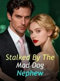 Stalked By The Mad Dog Nephew