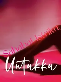 Sampul Novel Sahabat Istriku, Untukku